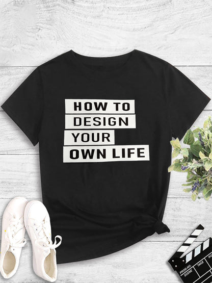 How To Design Your Own Life" Inspirational Slogan T-Shirt