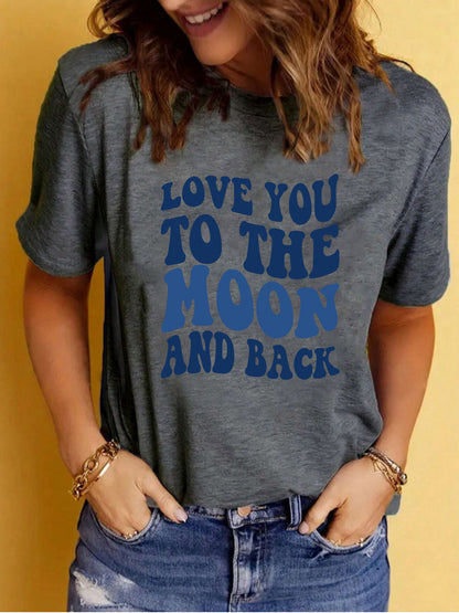 Love You to the Moon and Back' Slogan Printed Round Neck Short Sleeved Shirt