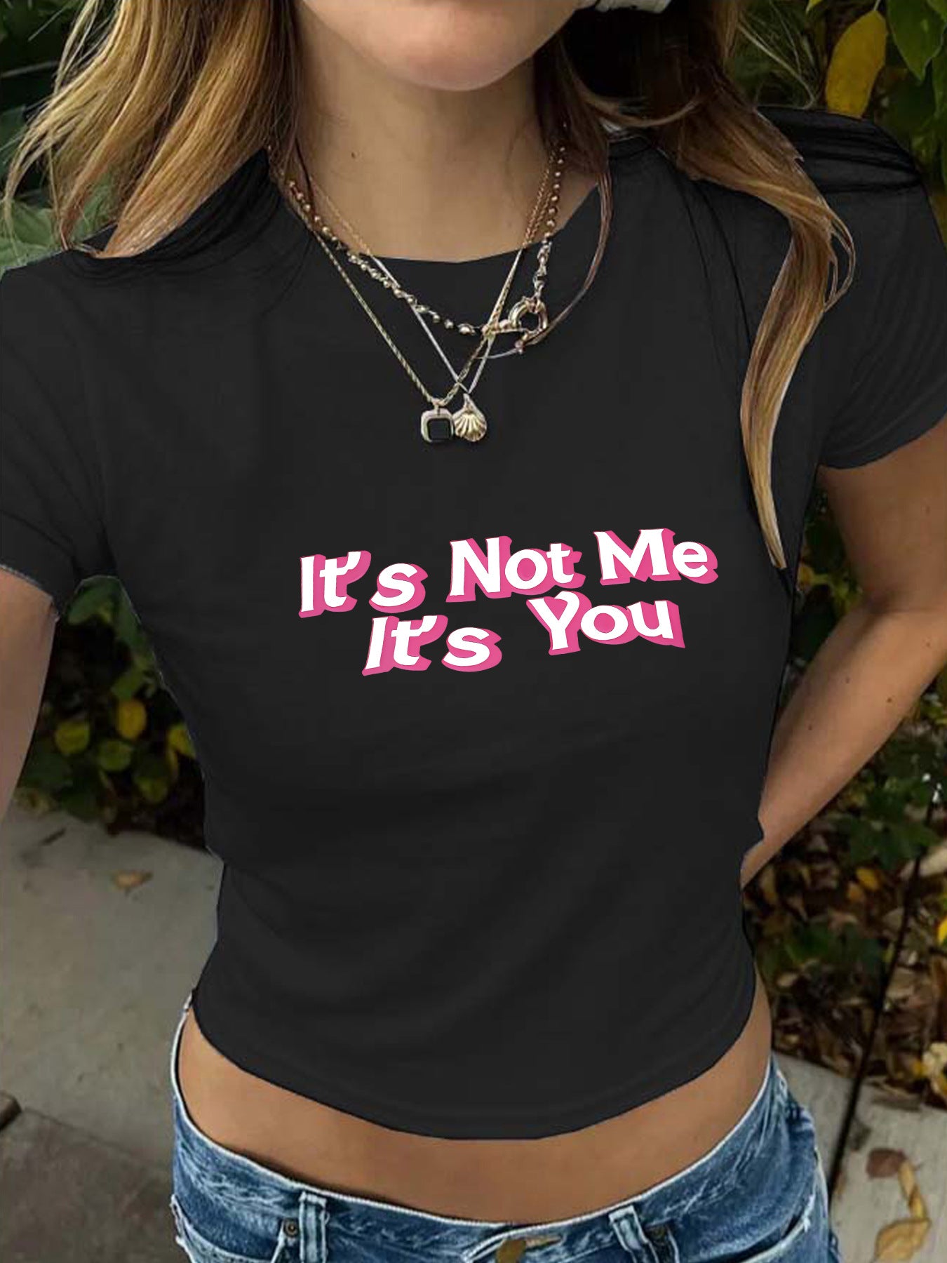 'It's Not Me It's You' Funny Slogan Round Neck Short T-Shirt | Graphic Crop Top for Women
